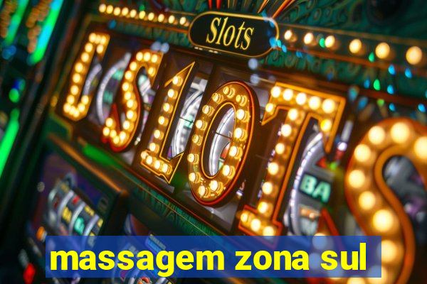 massagem zona sul